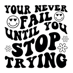 Your never fail until you stop trying Retro SVG