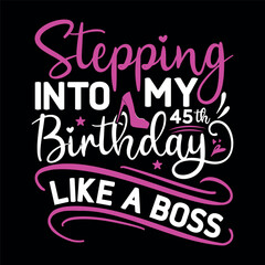 Stepping into my birthday like a boss Svg Design