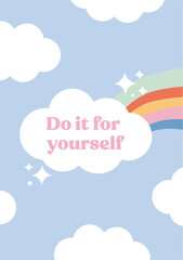 Clouds with rainbow art with positive quote poster.	
