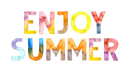 Watercolor hand drawn lettering isolated. Handwritten message. Enjoy summer. Can be used as a print on t-shirts and bags, for cards, banner or poster.