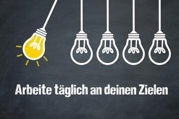 Fototapeta premium Arbeite täglich an deinen Zielen 