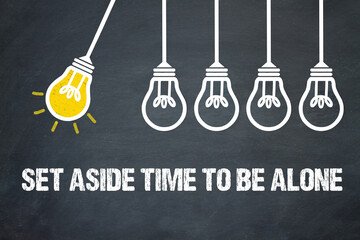 Fototapeta premium set aside time to be alone 