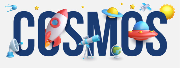Inscription cosmos with glossy cute children objects in minimal style. 3d realistic cartoon space composition. Rocket, ufo, satellite, star, planet, sun, globe, radar, telescope. Vector illustration.