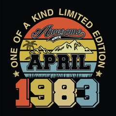 one of a kind limited edition awesome since April 1983 shirt Retro Vintage Awesome Since April 1983 Shirt, vector Print Template