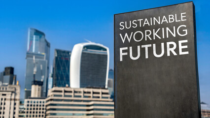 Sustainable Working Future on a sign in front of the City of London
