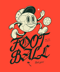Football ball character in hat kicking ball. Soccer ball character vintage typography silkscreen t-shirt print vector illustration.