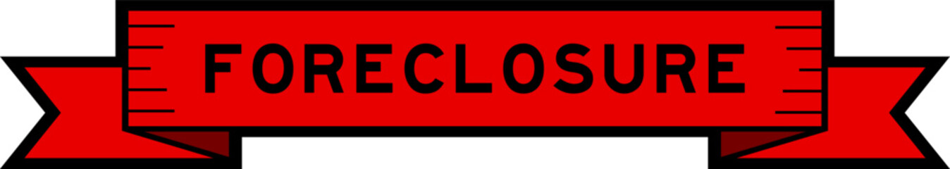 Ribbon label banner with word foreclosure in red color on white background