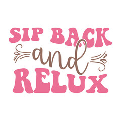 Sip Back and Relux