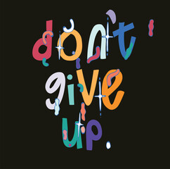 vector graphic design for t-shirt, cute slogan, motivation letter