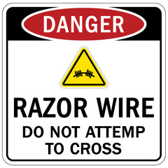 Barbed and razor wire warning sign and labels do not attempt to cross