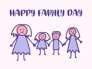 Happy Family day greeting card, Child Holding Mothers hand kids doodle drawing. Kids with two moms vector illustration.