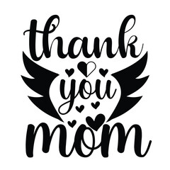 Thank you mom Mother's day shirt print template, typography design for mom mommy mama daughter grandma girl women aunt mom life child best mom adorable shirt