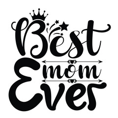 Best mom ever Mother's day shirt print template, typography design for mom mommy mama daughter grandma girl women aunt mom life child best mom adorable shirt