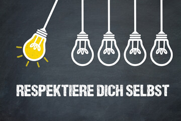 Fototapeta premium Respektiere dich selbst 
