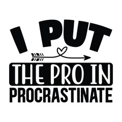 I Put the Pro in Procrastinate SVG ,  Summer SVG T shirt Design Template