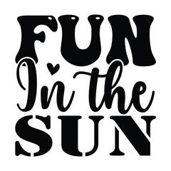 Fun in the Sun SVG  Summer SVG T shirt Design Template