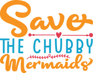 Naklejka premium save the chubby mermaids