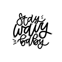 Vector handdrawn illustration. Lettering phrases Stay wavy baby. Idea for poster, postcard.  Inspirational quote. 