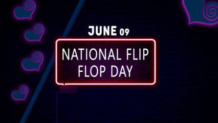 Happy National Flip Flop Day, June 09. Calendar of June Neon Text Effect, design