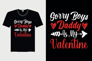 Sorry Boys Daddy Is My Valentine - Valentine's Day T-shirt Design, Vector Graphic, Vintage, Typography, T-shirt Vector