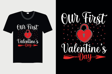 Our First Valentine's Day - Valentine's Day T-shirt Design, Vector Graphic, Vintage, Typography, T-shirt Vector