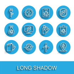 Set line Eco fuel canister, Recycle clean aqua, Electric saving plug in leaf, Wind turbine, Location with, recycle and Recycling plastic bottle icon. Vector