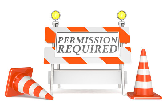 Permission required sign on barricade and traffic cones