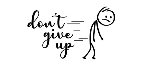 Slogan don't give up, low battery or no energy. Sadly stickman or stick figures man walk slowly and sadly to his work or school. Motivation, great things take time, never stop. Walking, no energetic.