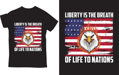Liberty is the breath of life to nations, 4th Of July Independence Day T-shirt Design