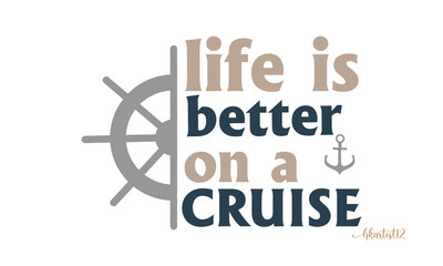 Life is better on a cruise SVG Craft Design.