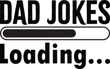 Dad Jokes Loading Jokes T-Shirt Design