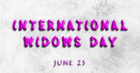 Happy International Widows Day, June 23. Calendar of May Water Text Effect, design