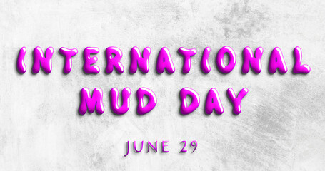Happy International Mud Day, June 29. Calendar of May Water Text Effect, design