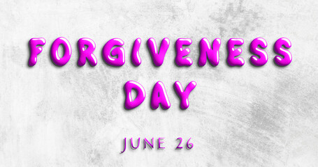 Happy Forgiveness Day, June 26. Calendar of May Water Text Effect, design