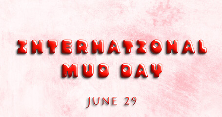 Happy International Mud Day, June 29. Calendar of May Water Text Effect, design