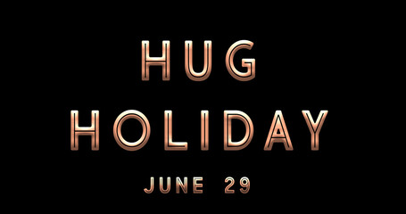 Happy Hug Holiday, June 29. Calendar of June Text Effect, design