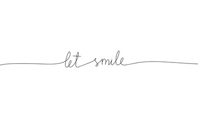 Let smile - word with continuous one line. Minimalist drawing of phrase illustration. Let smile - continuous one line illustration.