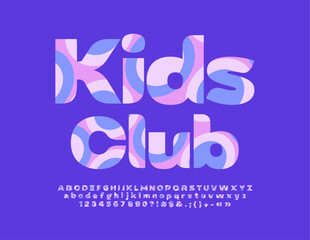 Vector colorful Emblem Kids Club.  Cute bright Font. Creative Alphabet Letters and Numbers