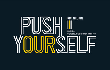 Push yourself, vector illustration motivational quotes typography slogan. Colorful abstract design for print tee shirt, background, typography, poster and other uses.	 - obrazy, fototapety, plakaty