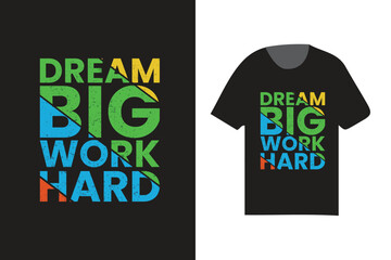 dream big work hard retro typography t shirt design, fashionable trendy t shirt