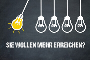 Fototapeta premium Sie wollen mehr erreichen? 