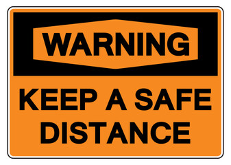 Warning Keep a Safe Distance Symbol Sign, Vector Illustration, Isolate On White Background Label. EPS10