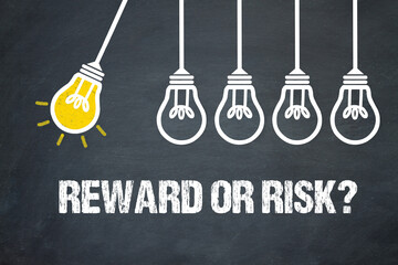 Reward or Risk?	