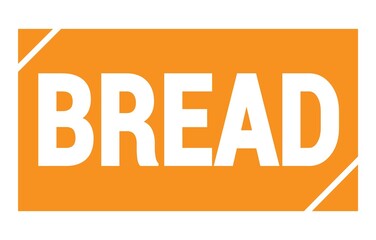 BREAD text written on orange stamp sign.