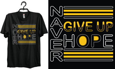 Typography t-shirt design Never give up hope