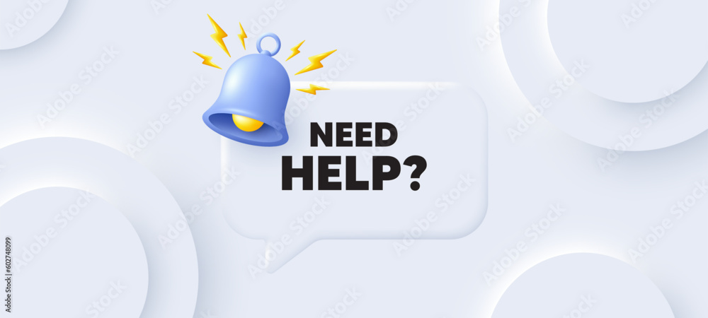 Poster need help tag. neumorphic background with chat speech bubble. support service sign. faq information 