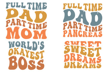 Full time dad pastime mom, full time dad pastime pancreas, world's okayest boss, sweet dreams wavy SVG t-shirt