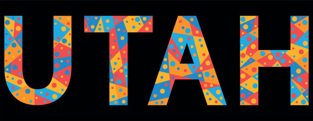 UTAH. Mosaic isolated text. Letters from pieces of triangles, polygons and bubbles. US American state UTAH for print, clothing, t-shirt, poster, banner, flyer.