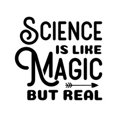 Science Is Like Magic But Real svg