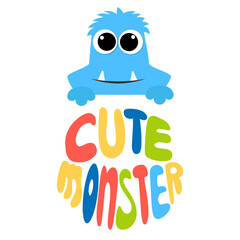 Cute vector hand drawn cartoon monster character with lettering quote cute monster. Colorful square banner. Could be used as design for greeting card, poster, T-Shirt, web-design etc.